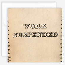 Cargar imagen en el visor de la galería, Note Card - Work Suspended
